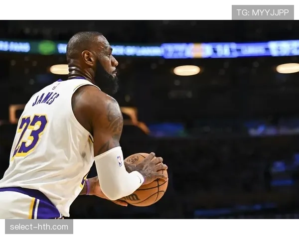 詹姆斯高效进攻驱动球队再度取得佳绩